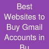 Best Websites to Buy Gmail Accounts in Bu