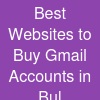 Best Websites to Buy Gmail Accounts in Bul
