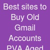 Best sites to Buy Old Gmail Accounts (PVA & Aged)