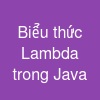 Biểu thức Lambda trong Java