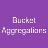 Bucket Aggregations