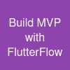 Build MVP with FlutterFlow