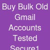 Buy Bulk Old Gmail Accounts: Tested & Secure1