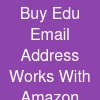 Buy Edu Email Address - Works With Amazon Prime