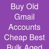 Buy Old Gmail Accounts Cheap:* Best Bulk Aged Accounts Shop