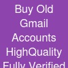 Buy Old Gmail Accounts:* High-Quality & Fully Verified