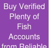 Buy Verified Plenty of Fish Accounts from Reliable Sellers From Usasmmsells
