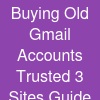 Buying Old Gmail Accounts_ Trusted 3 Sites Guide
