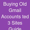 Buying Old Gmail Accounts_ ted 3 Sites Guide