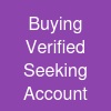 Buying Verified Seeking Account