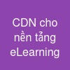 CDN cho nền tảng eLearning