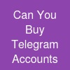 Can You Buy Telegram Accounts?