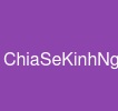 ChiaSeKinhNghiem