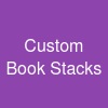 Custom Book Stacks