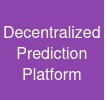 Decentralized Prediction Platform