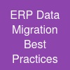 ERP Data Migration Best Practices