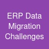 ERP Data Migration Challenges