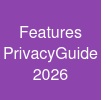 Features & Privacy:Guide 2026
