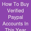 How To Buy Verified Paypal Accounts In This Year