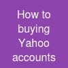 How to buying  Yahoo accounts