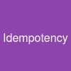 Idempotency