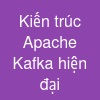 Kiến trúc Apache Kafka hiện đại
