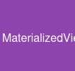 MaterializedView