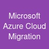 Microsoft Azure Cloud Migration