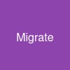 Migrate