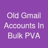 Old Gmail Accounts In Bulk (PVA