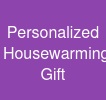 Personalized Housewarming Gift