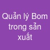 Quản lý Bom trong sản xuất