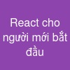 React cho người mới bắt đầu