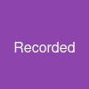 Recorded