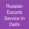 Russian Escorts Service In Delhi