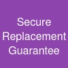 Secure & Replacement Guarantee