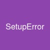SetupError