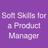 Soft Skills for a Product Manager