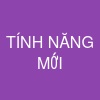 TÍNH NĂNG MỚI