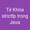 Từ Khóa strictfp trong Java