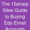 The 15sharp Sites Guide to Buying Edu Email Accounts