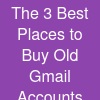 The 3 Best Places to Buy Old Gmail Accounts Safely