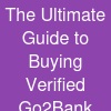 The Ultimate Guide to Buying Verified Go2Bank Accounts
