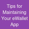Tips for Maintaining Your eWallet App