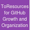 ToResources for GitHub Growth and Organization