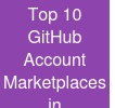 Top 10 GitHub Account Marketplaces in