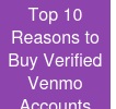 Top 10 Reasons to Buy Verified Venmo Accounts From Usasmmsells