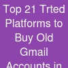 Top 21 Trted Platforms to Buy Old Gmail Accounts in the ...
