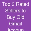 Top 3 Rated Sellers to Buy Old Gmail Accoun