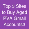 Top 3  Sites to Buy Aged PVA Gmail Accounts3